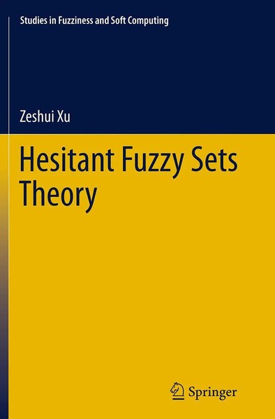 Zeshui Xu | Hesitant Fuzzy Sets Theory | Taschenbuch | Englisch (2016) | X-image