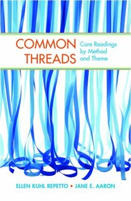 Common Threads : Core Readings by Method and Theme Hardcover