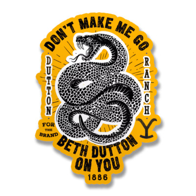 Yellowstone Dont Make Me Go Beth Dutton On You Ranch 7cm Sticker Aufkleber