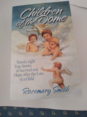Children of the Dome: Twenty-Eight True Stories of Survival and Hope After. P1