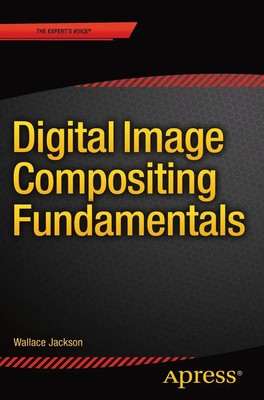 Digital Image Compositing Fundamentals Wallace Jackson Taschenbuch xix Englisch