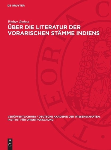 Walter Ruben Über Die Literatur Der Vorarischen Stämme Indiens (Hardback)