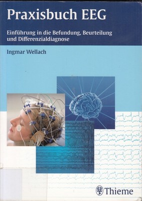 Praxisbuch EEG: Einführung in die Befundung, Beurteilung und Dif