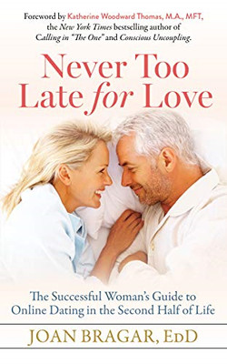 Never Too Late for Love: The Successful Woman's Guide t - Paperback / softback N