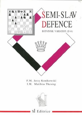 SEMI-SLAV DEFENCE BOTVINNIK VARIATION: D44 By Jerzy Konikowski **Excellent**