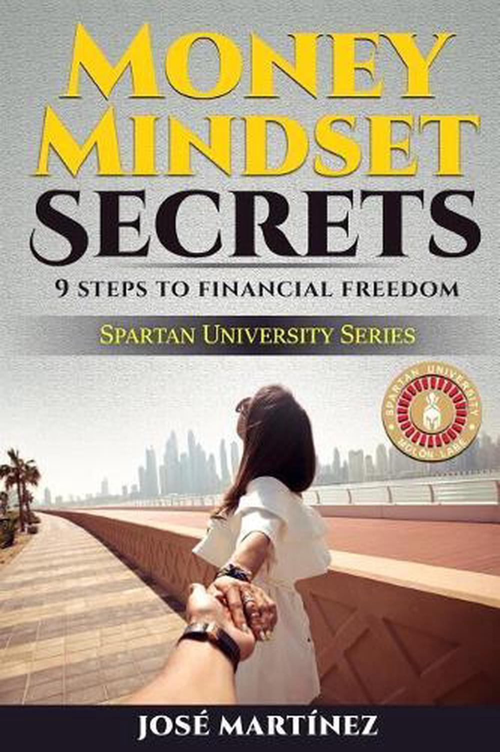 Money Mindset Secrets: 9 Steps to Financial Freedom by Jose Martinez (English) P