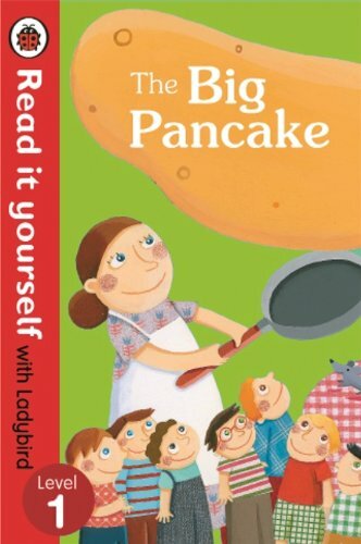 The Big Pancake: Read it Yourself with Ladybird: Level 1 (Read It Yourself Leve