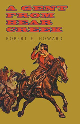 A Gent From Bear Creek - Paperback / softback NEW Howard, Robert  05/01/2015