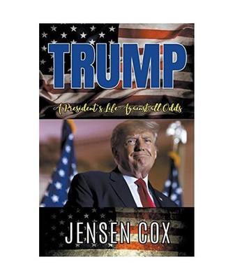 Trump: A President's Life Against all Odds, Cox, Jensen