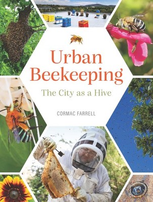 Urban Beekeeping: The city as a hive by Farrell