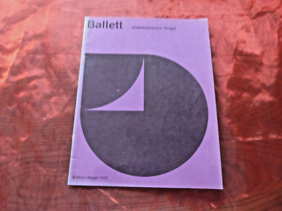 BALLETT elektronische Orgel Noten Delibes Gluck Gounod u. a.  Inhalt s. u.