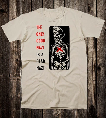Retro Art Tee T Shirt 100% Cotton Punk Rock The Only Good Nazi Is a Dead Nazi - Picture 2 of 11