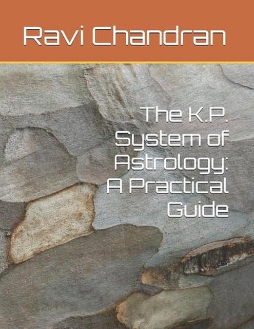 The K.P. System of Astrology: A Practical Guide by Ravi Chandran