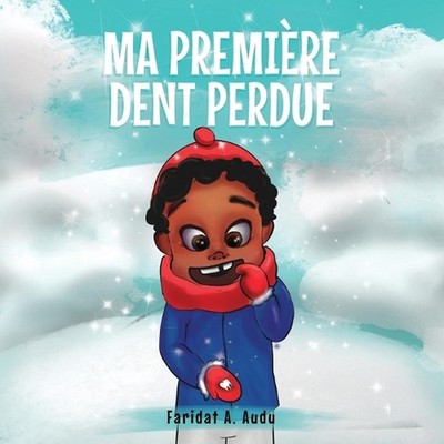 Ma Premire Dent Perdue by Faridat A. Audu (French) Paperback Book