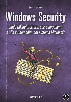 James Forshaw Windows security. Guida all'architettura,  (Paperback) (UK IMPORT)