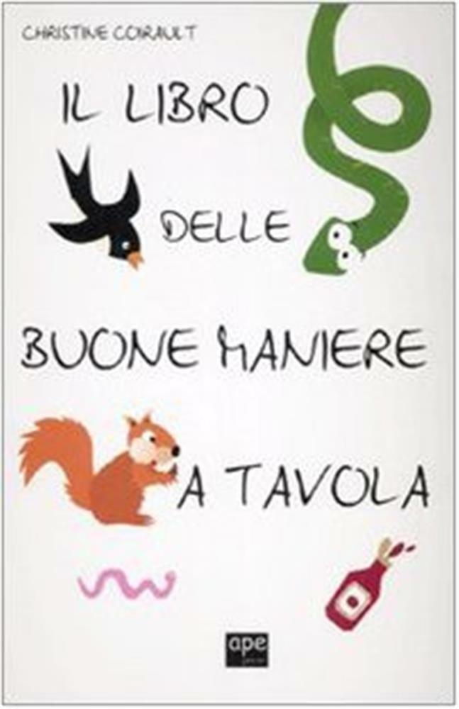 Il libro delle buone maniere a tavola - Coirault Christine