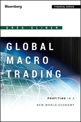 Global Macro Trading: Profiting in a New World Economy (Bloomberg Financial) by