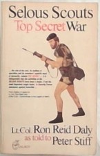 Daly, Ron Reid ; Stiff, Peter .. Selous Scouts Top  Secret  War