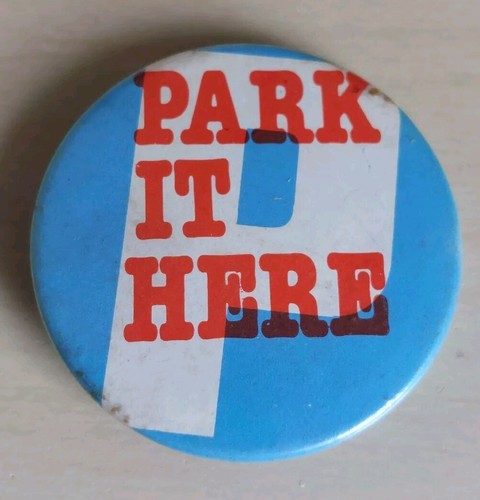 Vintage 1970s Novelty Pin Badge PARK IT HERE, Humour, Funny 38mm