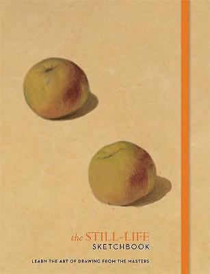 The Still-Life Sketchbook - Learn the Art of Drawing  NEW *FREE P&P*