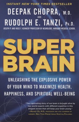 Super Brain: Unleashing the Explosive Power of Your Mind to Maximize Health,...