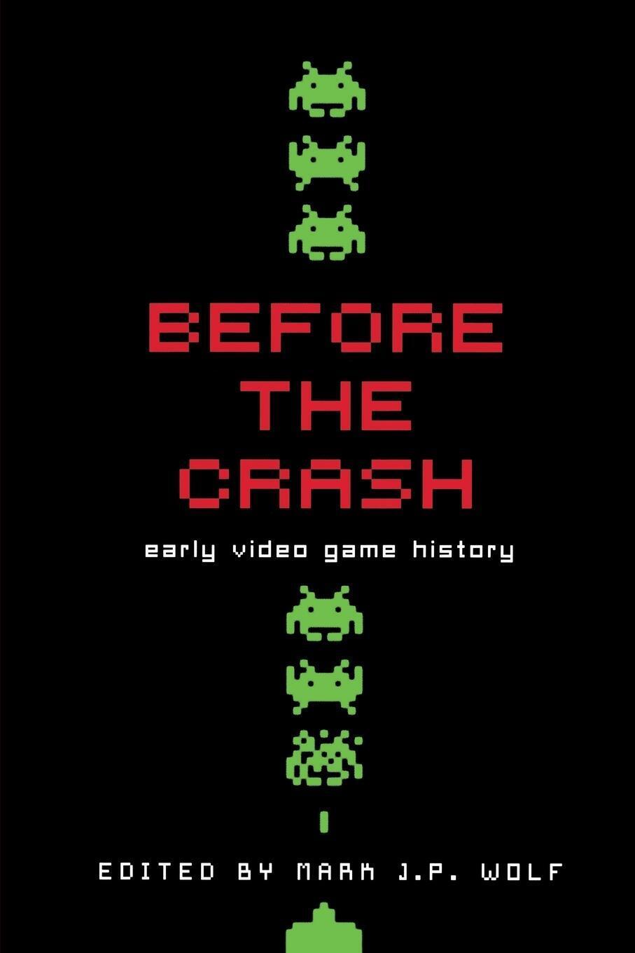 Thumbnail - Before The Crash | Mark J P Wolf | Early Video Game History |
