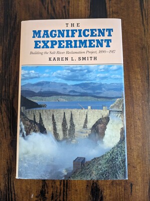 Signed Arizona History: The Magnificent Experiment: Building...  by K. Smith