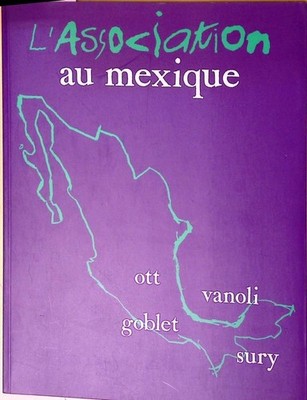L' Association au mexique Ott, Thomas, Dominique Goblet  und Caroline Sury: