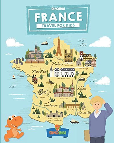 France: Travel for kids: The fun way to discover... - Publishing, Dinobibi