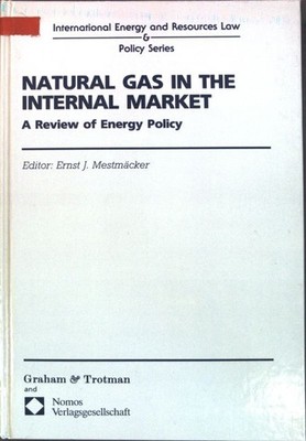 Natural Gas in the Internal Market : a Review of Energy Policy. Mestmäcker, Erns