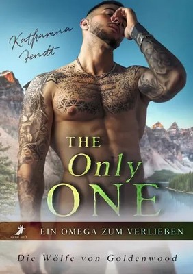 The Only One - Ein Omega zum Verlieben | Die Wölfe von Go*denwood | Fendt | Buch