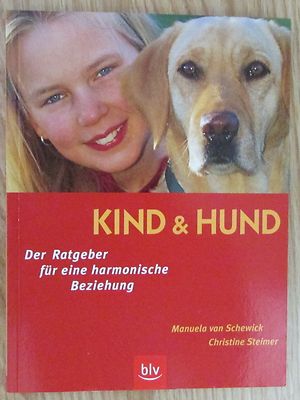 Kind und Hund - Der Ratgeber für eine harmonische Beziehung - Schewick Steimer