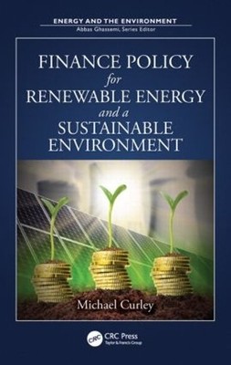 Finance Policy for Renewable Energy and a Sustainable Environ... - 9781439894194