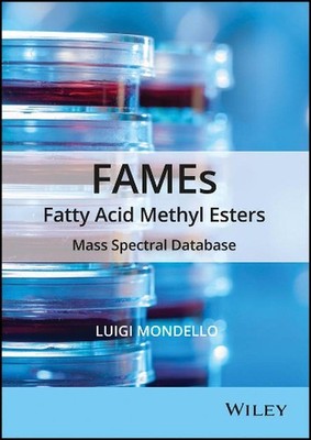FAMEs Fatty Acid Methyl Esters: Mass Spectral Database by Luigi Mondello (Englis