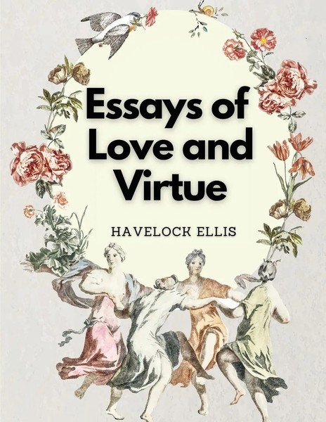 Havelock Ellis | Essays Of Love And Virtue | Taschenbuch | Englisch (2023)-image