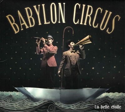 Babylon Circus - La Belle Étoile (Digipack) CD NEU OVP