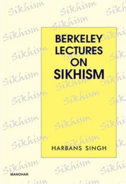 Berkeley Lectures on Sikhism by Harbans Singh (Hardback Book)