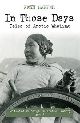 In Those Days: Tales of Arctic Whaling: Collected Writi - Paperback / softback N