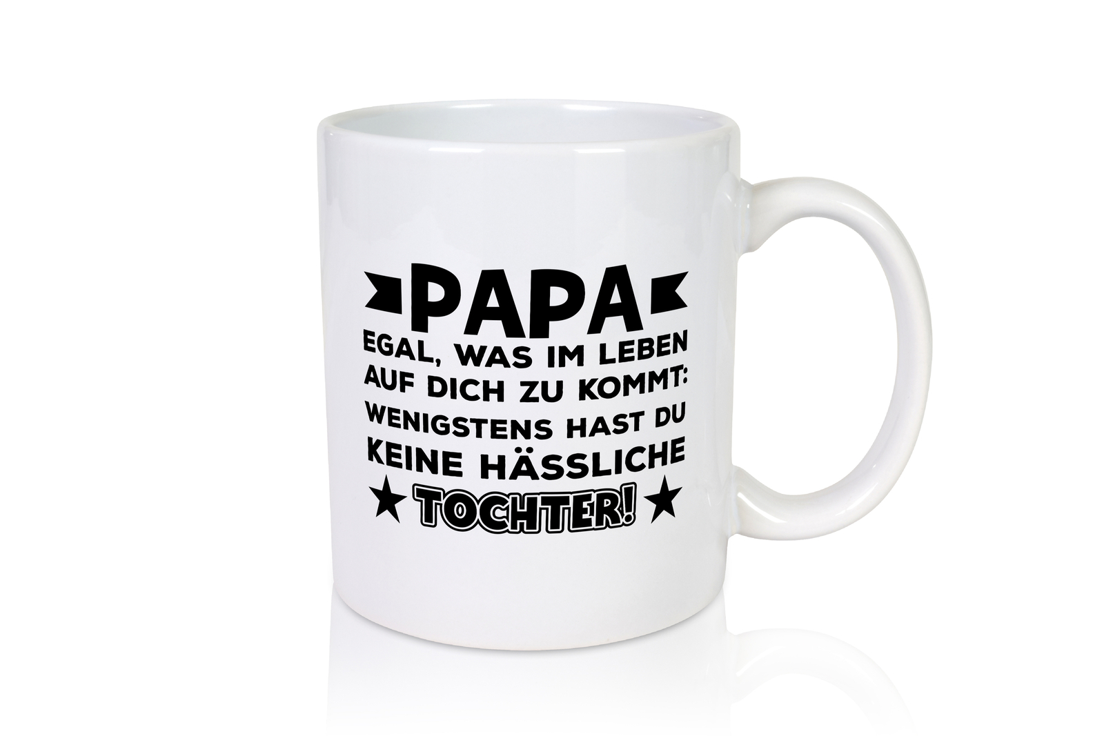 Keine hässliche Tochter | Papa Tasse | Vatertag | Humor - Tasse Weiß