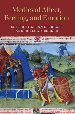Medieval Affect Feeling and Emotion by Glenn D. Burger PAPERBACK 9781108458887