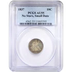 1837 10C No Stars PCGS AU55 - Liberty Seated Dime