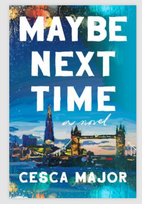 Maybe Next Time by Cesca Major (2023, Hardcover)