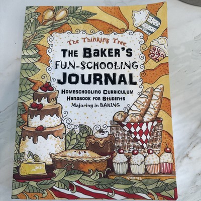 The Baker's Fun-Schooling Journal: Homeschooling Curriculum Handbook for Baking