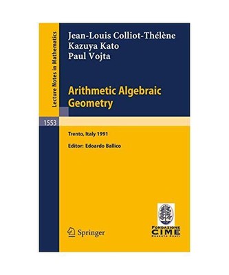 Arithmetic Algebraic Geometry: Lectures given at the 2nd Session of the Centro I
