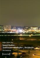 Sound Studies: Traditionen - Methoden - Desiderate | Buch | 9783899428940