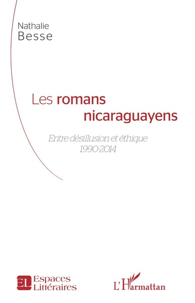 Les Romans Nicaraguayens Entre DéSillusion Et éThique - 1990-2014 Nathalie Besse-image