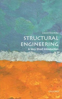 Structural Engineering: A Very Short Introduction (Very Short Introductions) by