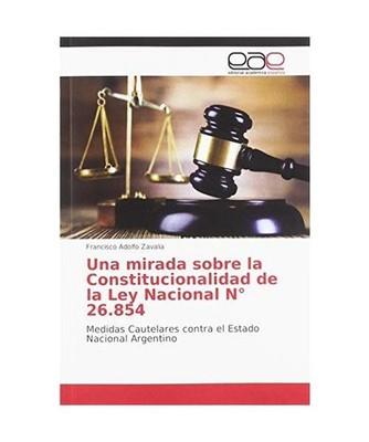 Una mirada sobre la Constitucionalidad de la Ley Nacional N° 26.854: Medidas Ca