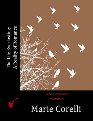 Marie Corelli The Life Everlasting (Paperback)