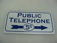 PUBLIC TELEPHONE 5 CENTS Metal Sign w/ RIGHT Pay Phone Booth Garage Shop Nickel 